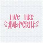 Understanding the Essence of "Live Like Aubreigh"