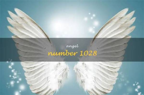 Unlock the Secrets of Angel Number 1028: Discoveries and Insights