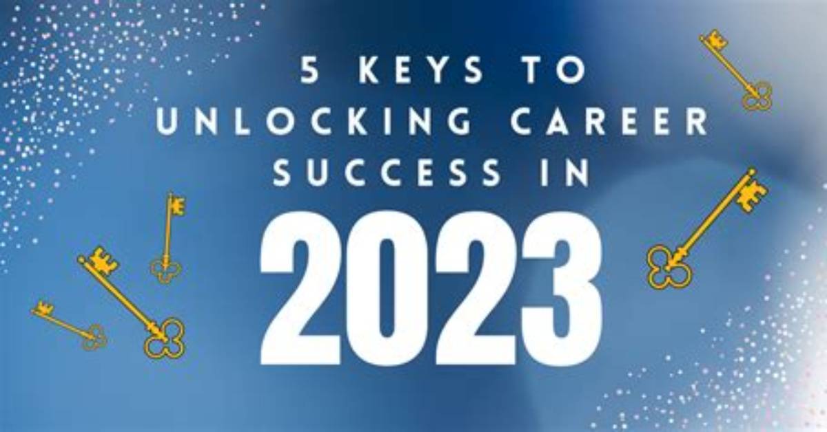 Unlocking Success in 2023 and Beyond