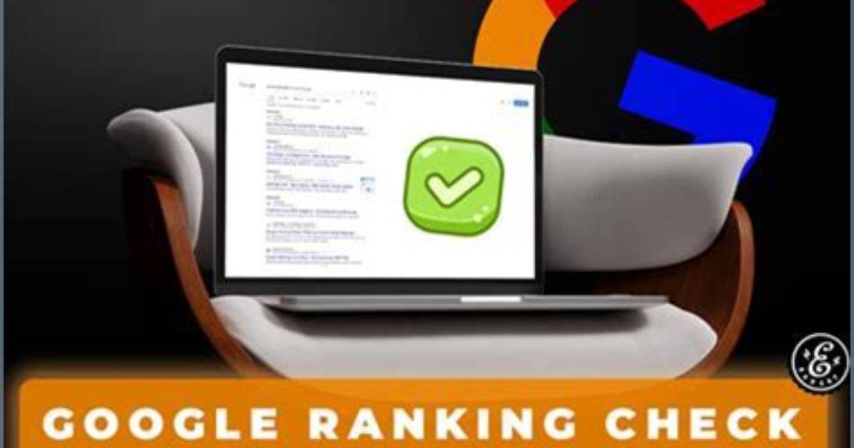 Unlocking the Secrets of Google Ranking Check