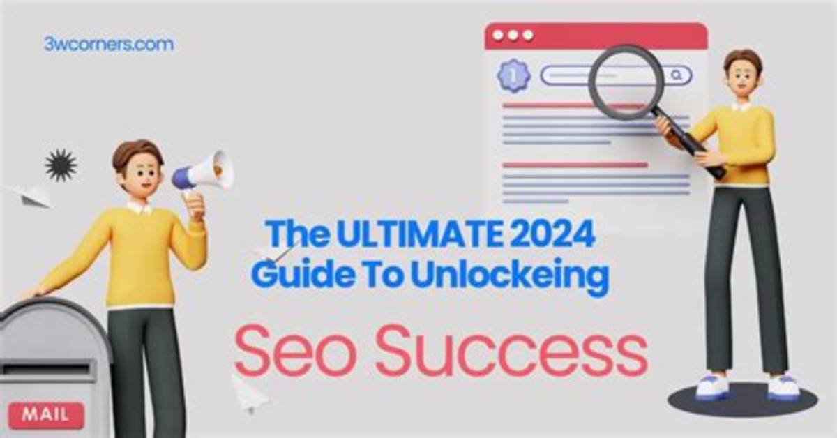 Unlocking Website Success: the Ultimate Guide to Boosting Traffic and Rankings