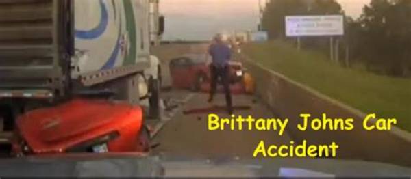 Unraveling the Brittany Johns Red Car Accident: Insights and Revelations