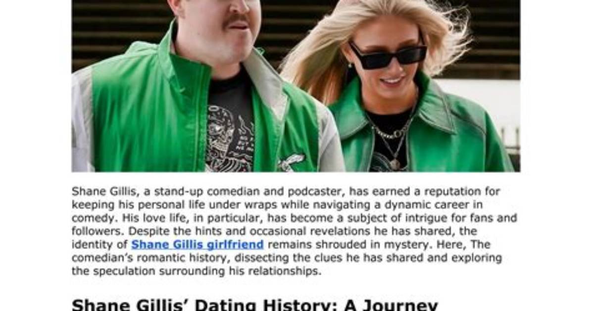 Unraveling the Mystery: Who Is Shane Gillis' Girlfriend?