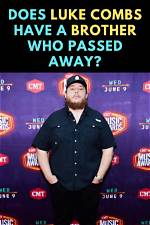 Unraveling the Truth: Did Luke Combs Have a Brother?