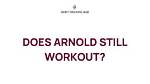 Unveil the Secrets of Arnold Schwarzenegger's Success Journey