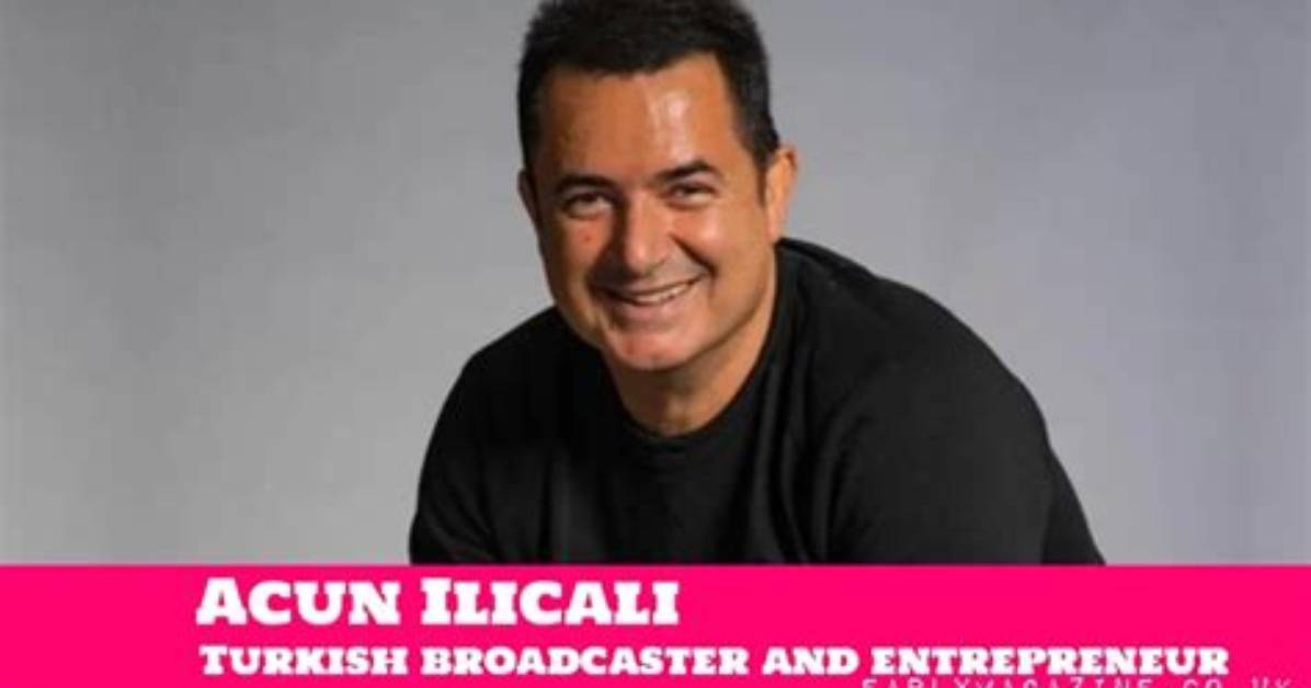 Unveiling Acun Ilcal's Net Worth: Discoveries and Insights