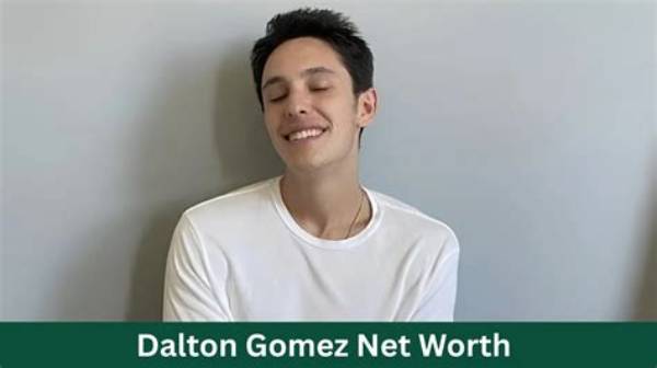 Unveiling Dalton Gomez's Net Worth: Surprising Secrets Revealed