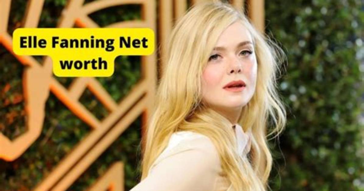 Unveiling Elle Fanning's Net Worth in 2024: a Journey to Riches