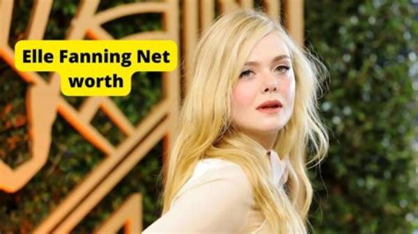 Unveiling Elle Fanning's Net Worth in 2024: a Journey to Riches