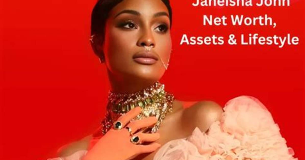 Unveiling Janeisha John's Net Worth: Unlocking Wealth Secrets