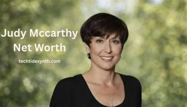Unveiling Judy Mccarthy's Net Worth: Unlocking Financial Secrets
