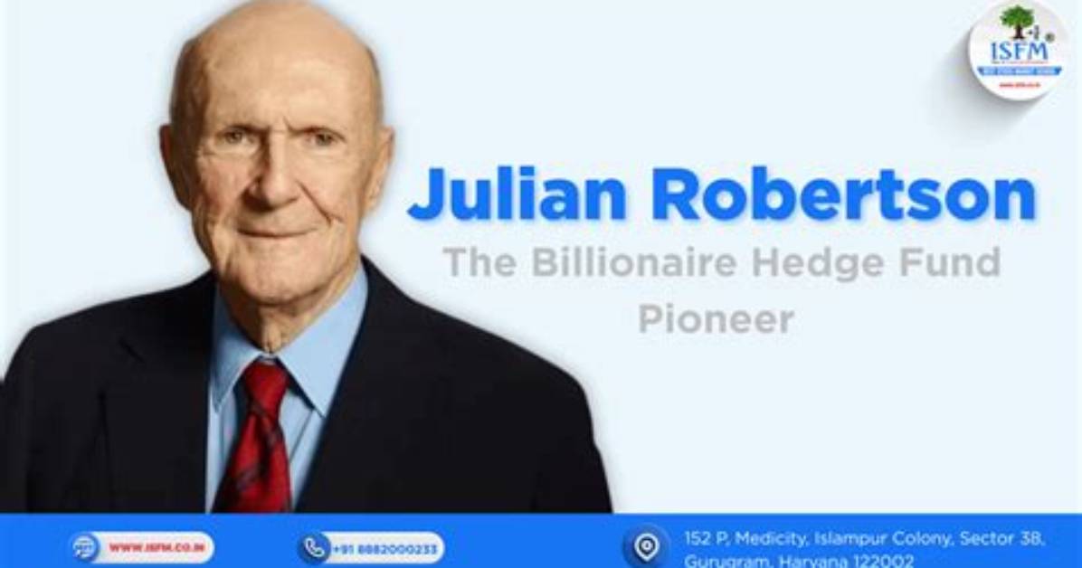 Unveiling Julian Robertson's Net Worth: a Comprehensive Analysis