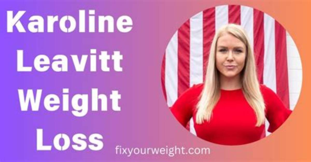 Unveiling Karoline Leavitt's Weight Loss Secrets: Discoveries and Insights