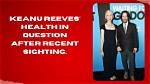 Unveiling Keanu Reeves’ Health Condition: a Closer Look at the Star’s Well-Being