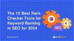 Unveiling the Best Rank Checker for Your Seo Needs