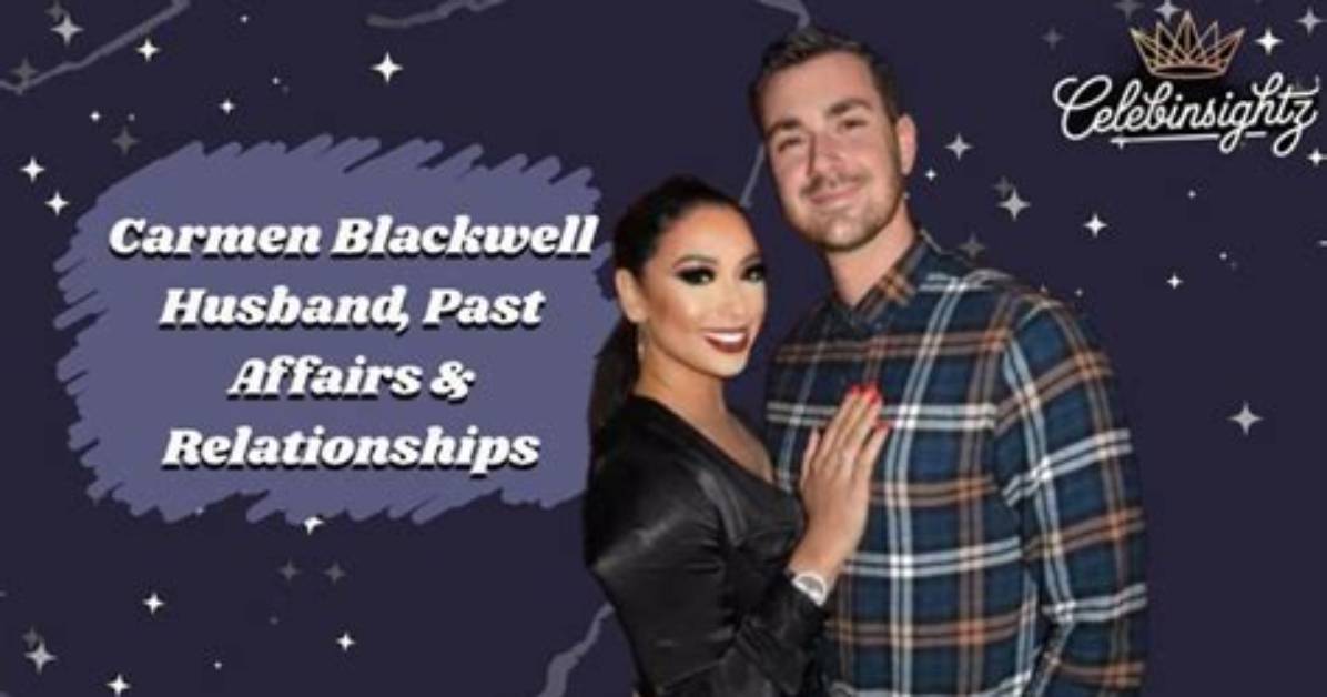 Unveiling the Enigmatic Husband of Carmen Blackwell: Discoveries and Insights