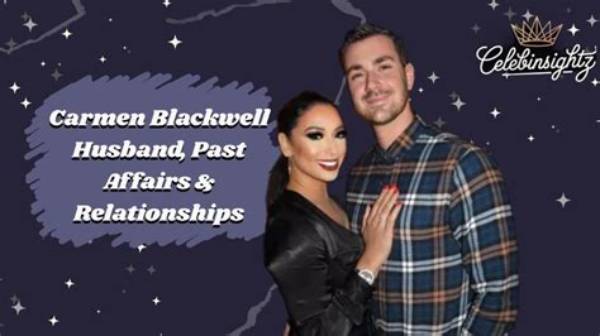 Unveiling the Enigmatic Husband of Carmen Blackwell: Discoveries and Insights
