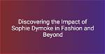 Unveiling the Extraordinary World of Sophie Dymoke: Discoveries and Insights