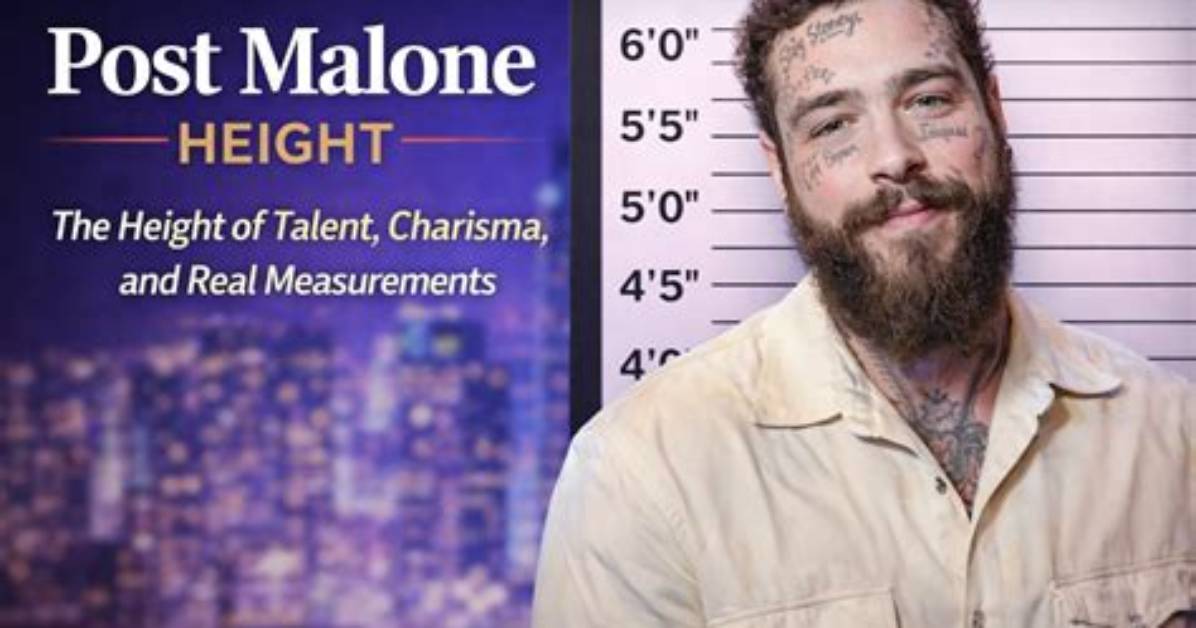 Unveiling the Height of Post Malone: Discoveries and Insights