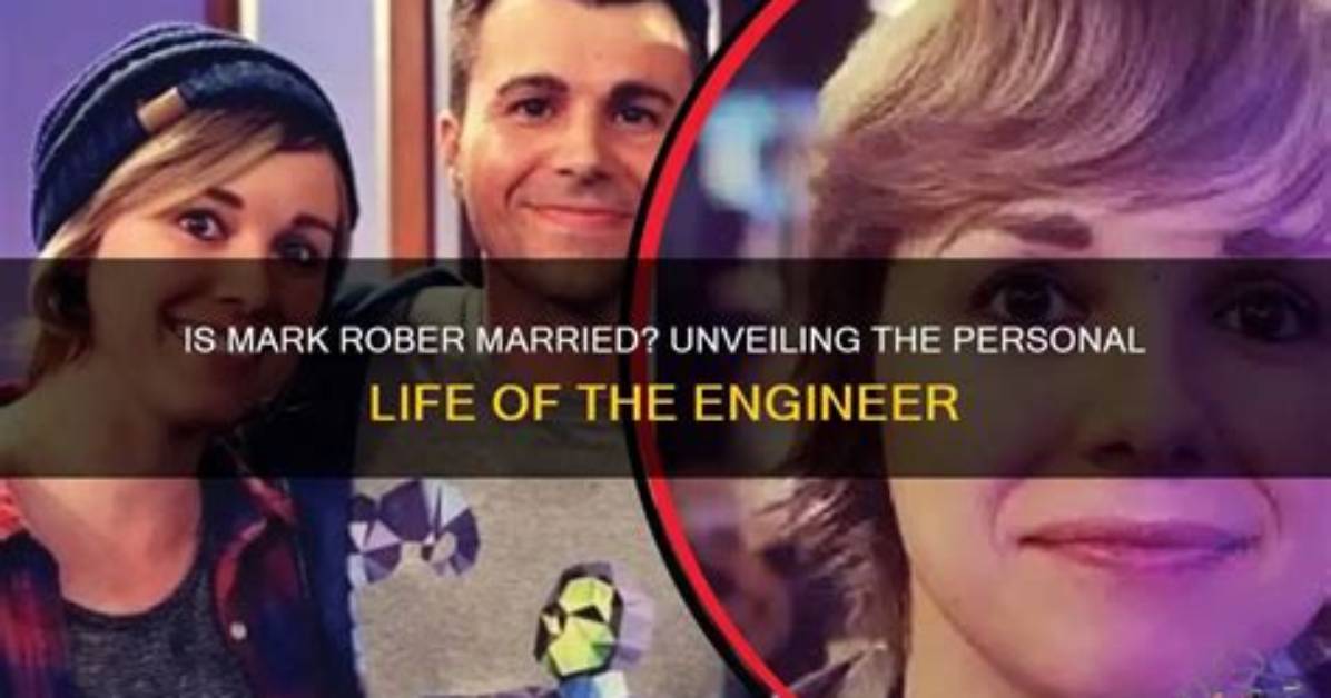 Unveiling the Love Story of Mark Rober: Is He Married?