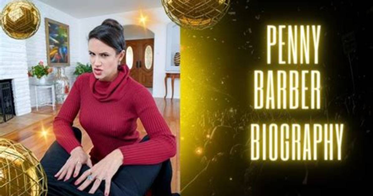 Unveiling the Penny Barber Age: Discoveries and Insights