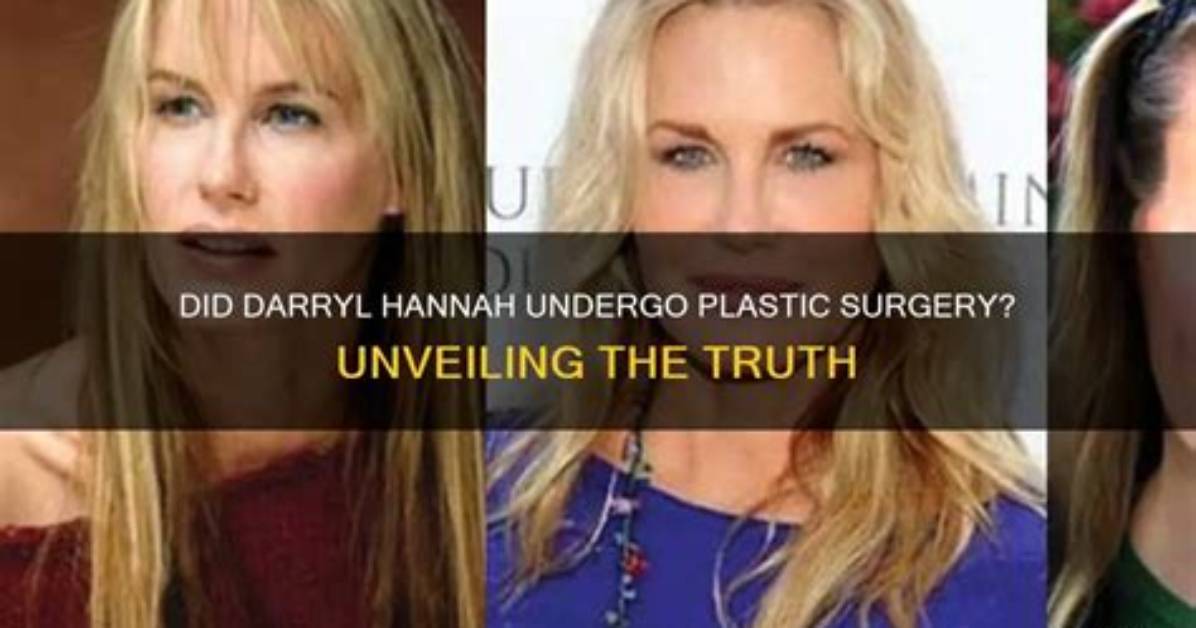 Unveiling the Truth: Does Daryl Hannah Have a Daughter?
