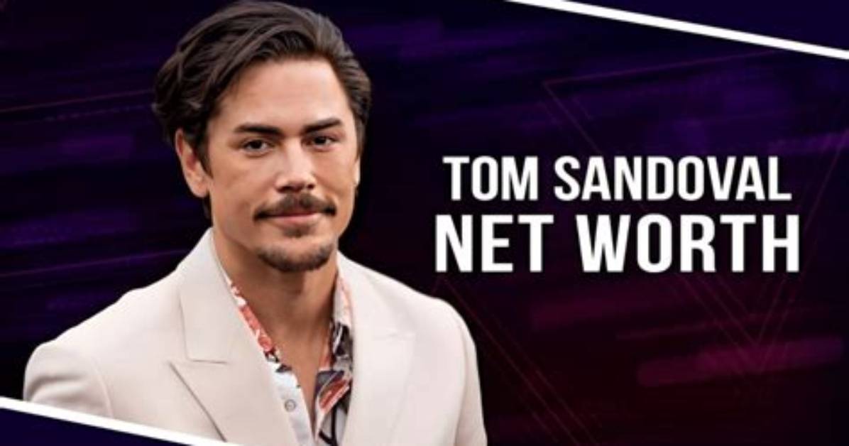 Unveiling Tom Sandoval's Net Worth: Secrets of Wealth Revealed