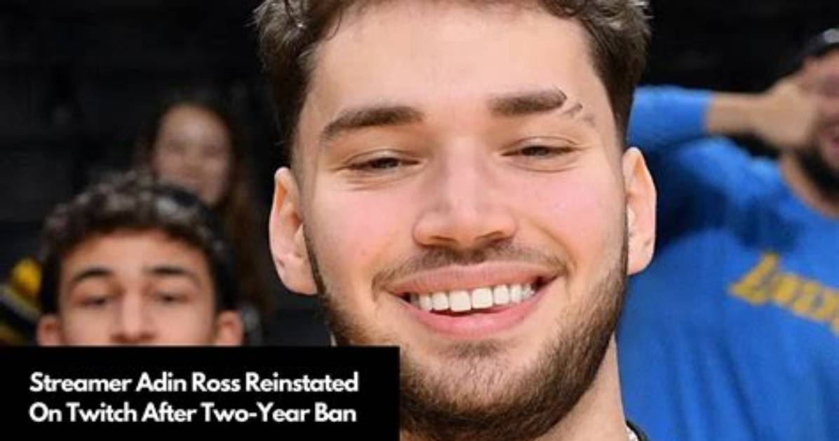 Well-Known Twitch Streamer, Adin Ross, Was Banned Temporarily