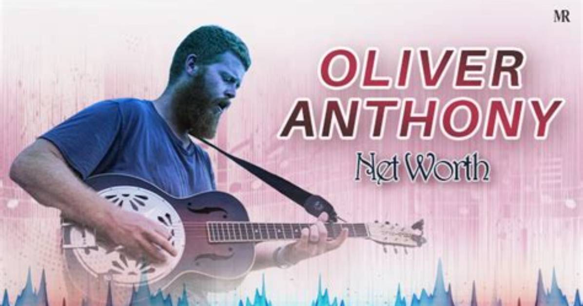 What Is Oliver Anthony Worth?