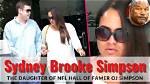 Who Is Sydney Brooke Simpson and What Is O. J’s Daughter Is Doing Now?