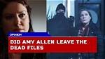 Why Amy Left Dead Files: the Unseen Truths Revealed